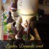 Easter dessert and foods from around the world